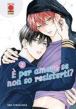 È per amore se non so resisterti?